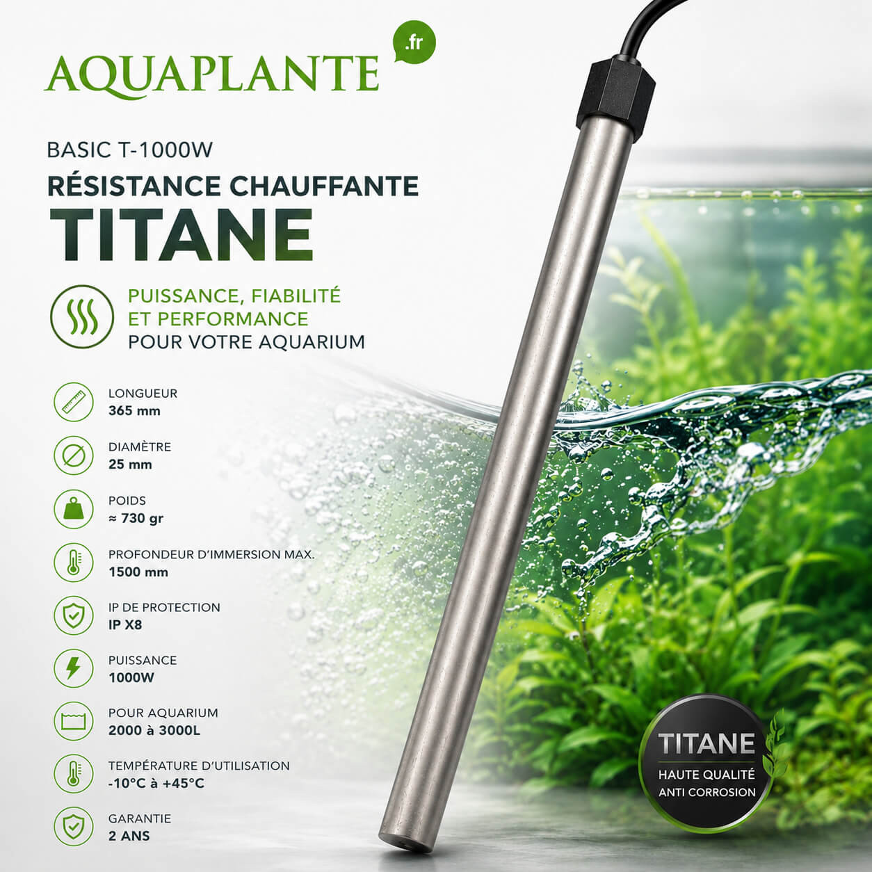 Aquaplante Basic T-1000W caracteristiques techniques longueur 365 mm diametre 25 mm